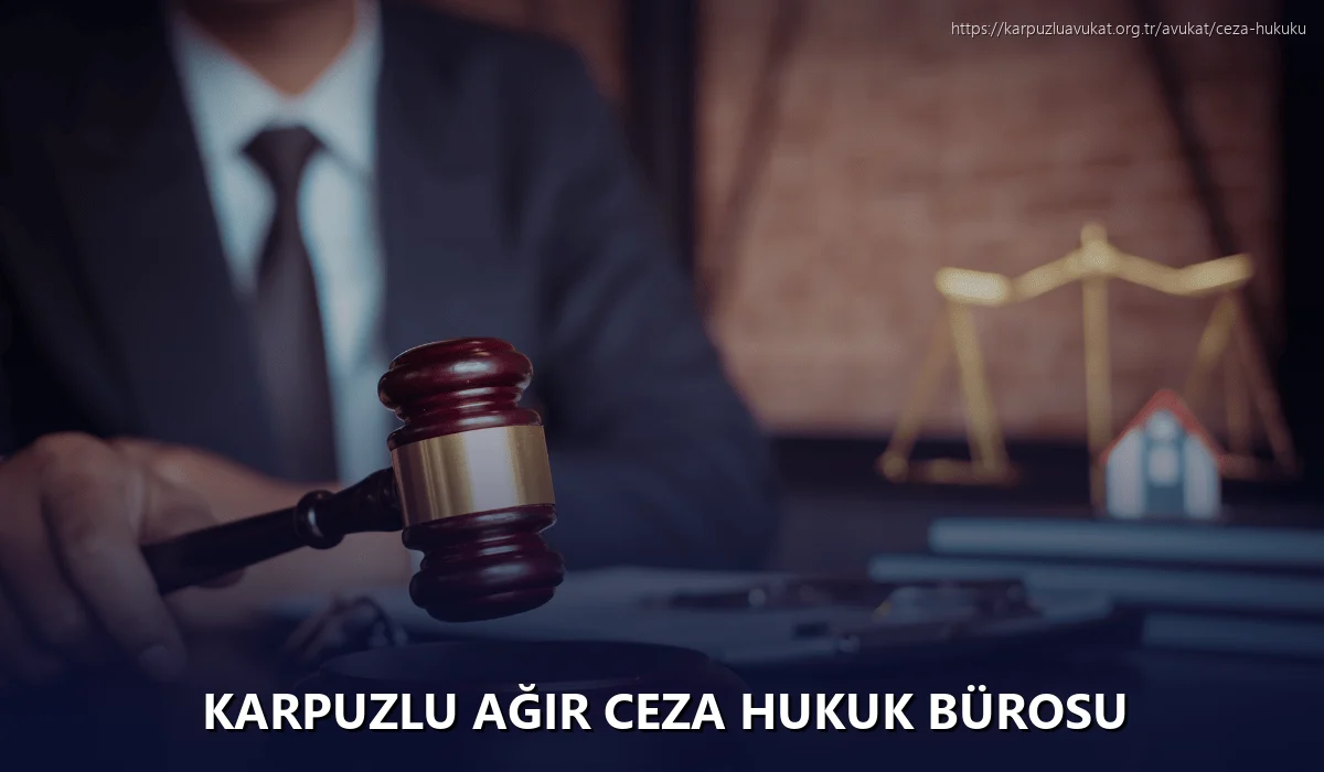 Karpuzlu Ağır Ceza Hukuk Bürosu