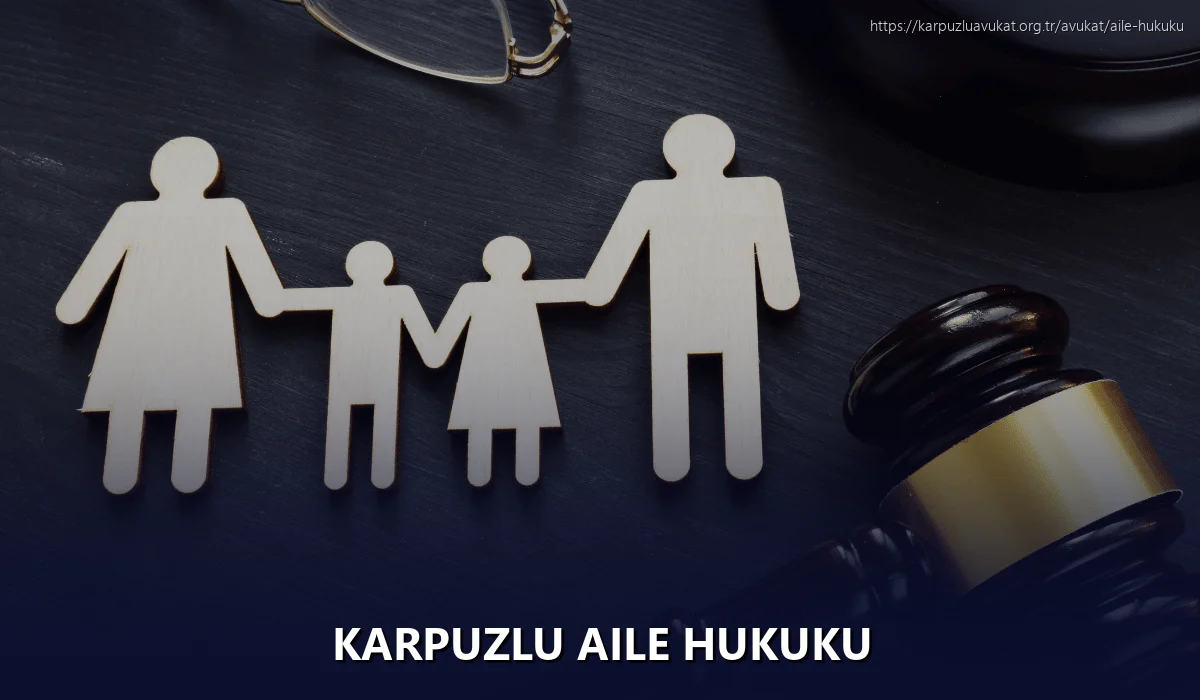 Karpuzlu Aile Hukuku