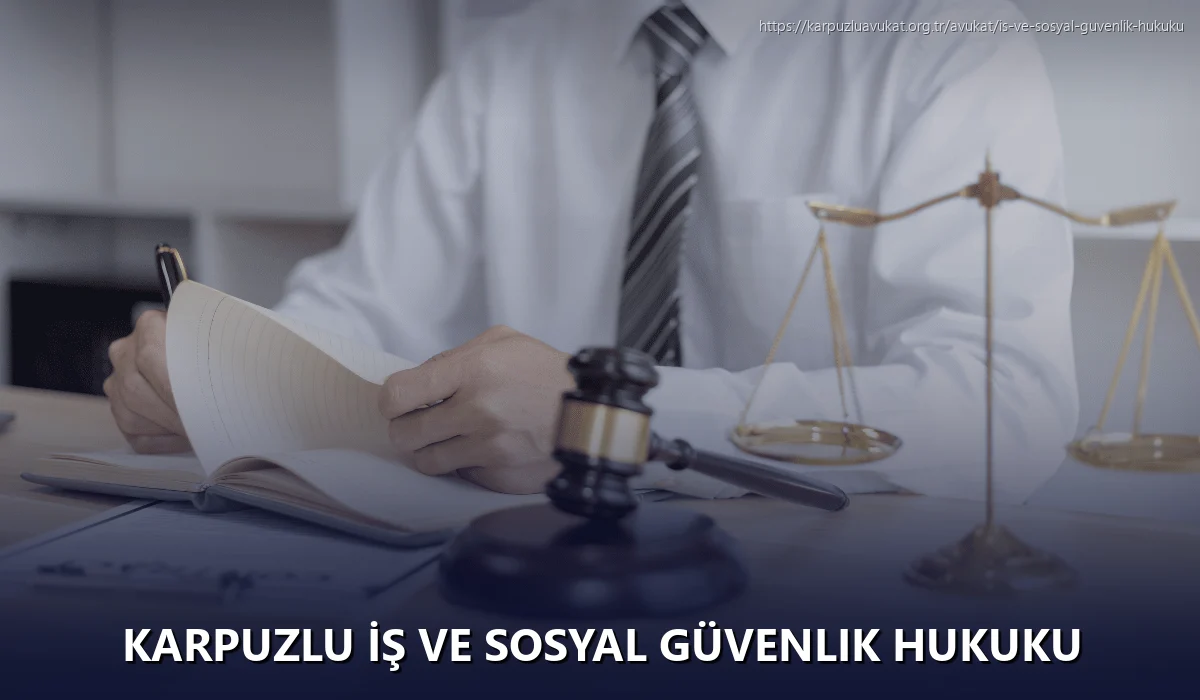 Karpuzlu İş ve Sosyal Güvenlik Hukuku