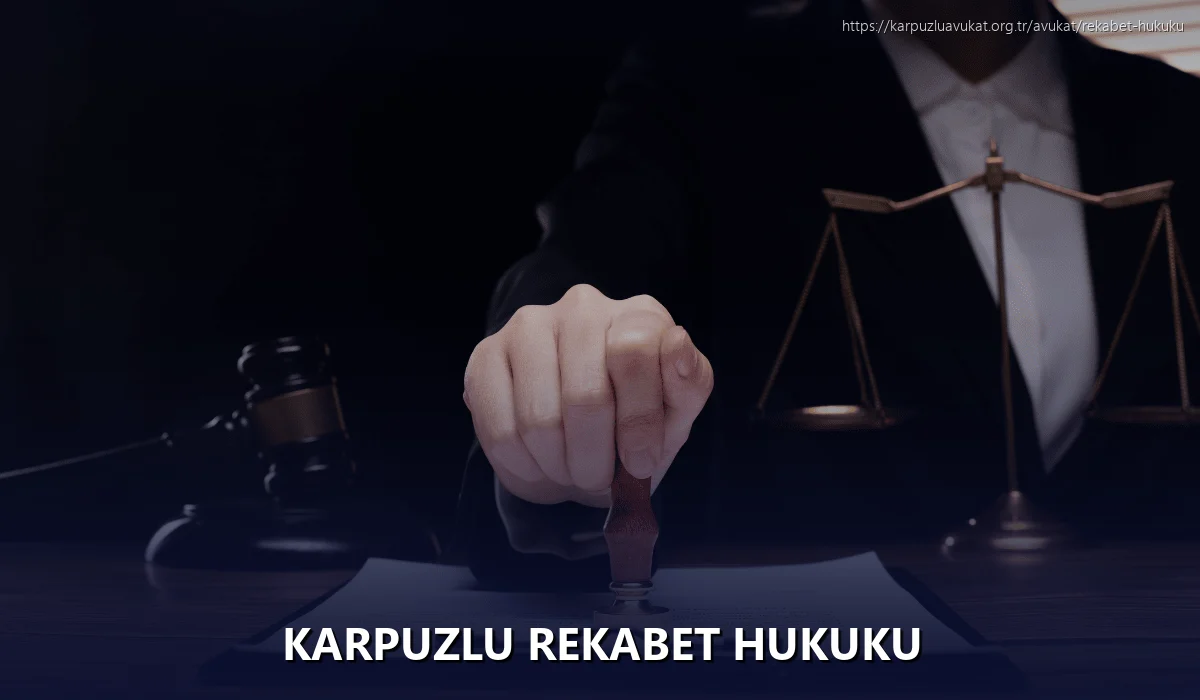 Karpuzlu Rekabet Hukuku