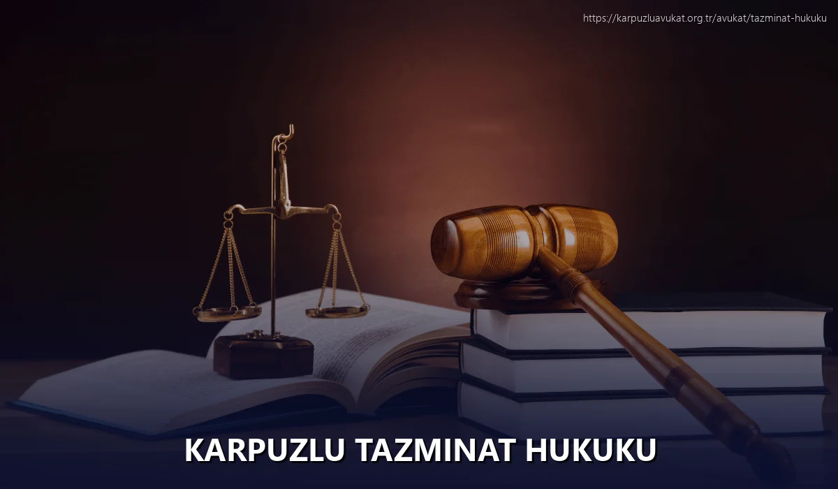 Karpuzlu Tazminat Hukuku
